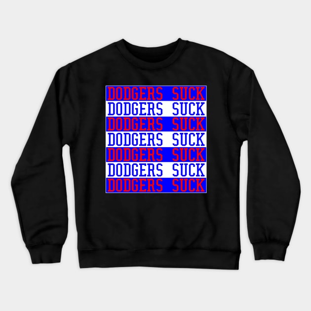 Dodgers Suck Crewneck Sweatshirt by Retro Sports